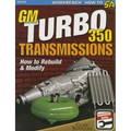 GM Turbo 350 Transmissions: How to Rebuild and Modify