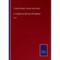 A Treatise on the Law of Evidence: Vol. I