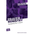 Prayer Ministry Volunteer Handbook: Equipping You to Serve
