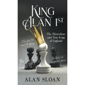 King Alan 1st: The Miraculous and True King of England