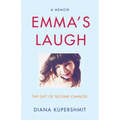 Emma's Laugh: The Gift of Second Chances - A Memoir