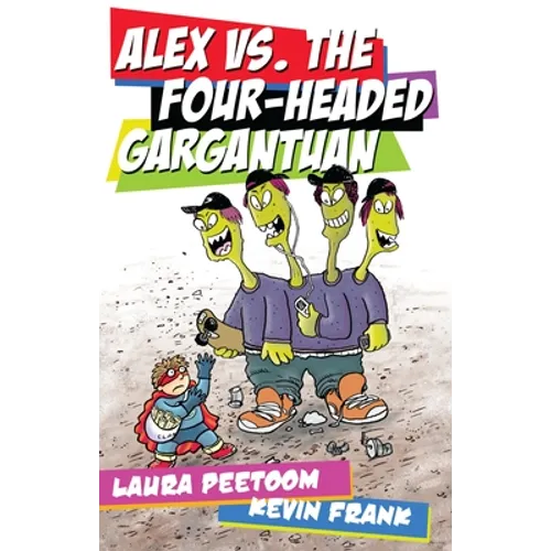 Alex vs. the Four-Headed Gargantuan