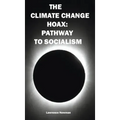 The Climate Change Hoax: Pathway to Socialism