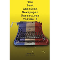 The Best American Newspaper Narratives, Volume 8