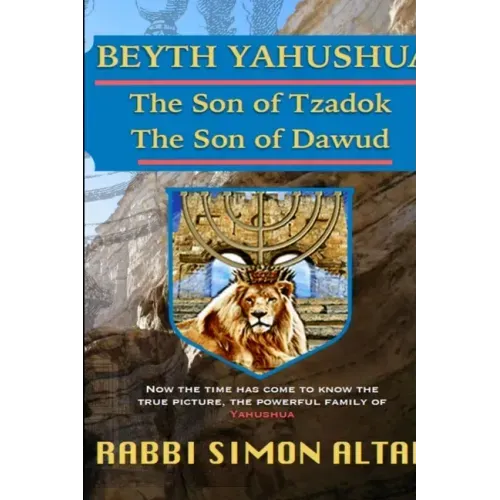 Beyth Yahushua, the Son of Tzadok, The Son of Dawud