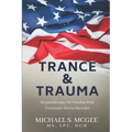 Trance & Trauma: Hypnotherapy for Combat Post Traumatic Stress Disorder