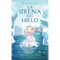 La Sirena del Hielo / The Mermaid on the Ice