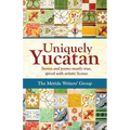 Uniquely Yucatan: Stories and Poems mostly true