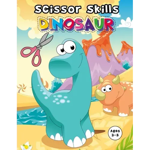 Scissor Skills Dinosaur: Cutting And Pasting Practice Book For preschoolers Ages 3 And up (practicing cutting with scissors)