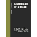Significance of a Brand: From Initial to Selection