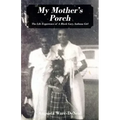 My Mother's Porch: The Life Experience of A Black Gary, Indiana Girl