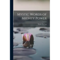 Mystic Words of Mighty Power