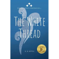 The White Thread: The Gateway Chronicles 3