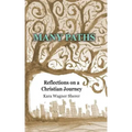 Many Paths: Reflections on a Christian Journey