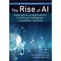 The Rise of Ai:: Implications and Applications of Artificial Intelligence in Academic Libraries Volume 78