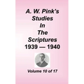 A. W. Pink's Studies in the Scriptures, Volume 10