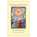 Praying with the Heart: The Little Way to Jesus