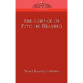 The Science of Psychic Healing