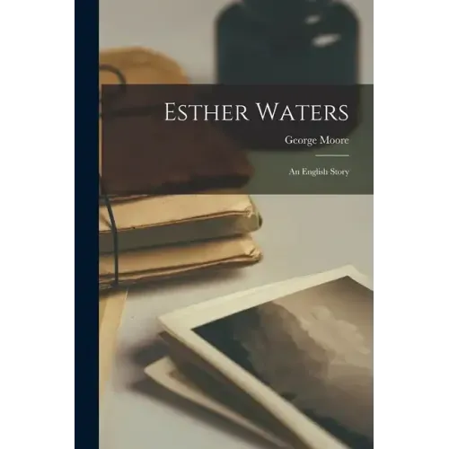 Esther Waters; an English Story