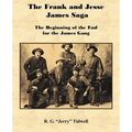 The Frank and Jesse James Saga - The Beginning of the End for the James Gang