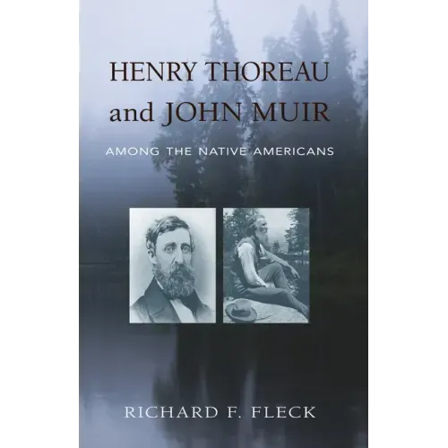 Henry Thoreau and John Muir Among the Native Americans