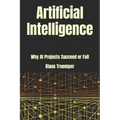 Artificial Intelligence: Why AI Projects Succeed Or Fail