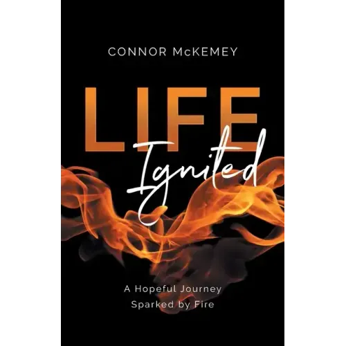 Life Ignited: A Hopeful Journey, Sparked by Fire