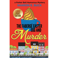 The Faberge Easter Egg and Murder - LARGE PRINT