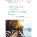 Forgiveness and Letting Go in Emotion-Focused Therapy