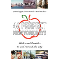 40 Perfect New York Days: Walks and Rambles In and Around the City