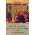 Prayer in John's Farewell Discourse: An Exegetical Investigation