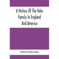 A History Of The Hole Family In England And America