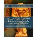 ATLANTIDA - EGIPTO . Las fuentes egipcias de la historia de la Atlantida.: Extractos de ATLANTIS - AEGYPTIUS CODEX . CLAVIS. Las fuentes primarias egi