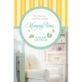 Mommy Time: 90 Devotions for New Moms