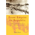 From Empire to Republic: Turkish Nationalism and the Armenian Genocide
