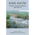 King David: Favored, Fallible, Forgiven (Just Like Us)