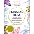 Crystal Bliss: Attract Love. Feed Your Spirit. Manifest Your Dreams.