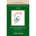 Contemplative Life: Discovering Our Path into the Heart of God