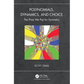 Polynomials, Dynamics, and Choice: The Price We Pay for Symmetry