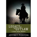 Legacy of an Outlaw: A Jason Peares Historical Western Book 2