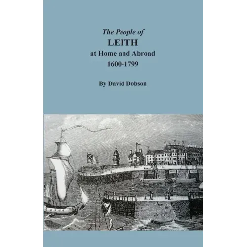 The People of Leith at Home and Abroad, 1600-1799