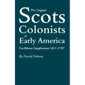 Original Scots Colonists of Early America: Caribbean Supplement, 1611-1707