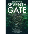 Beyond the Seventh Gate: Exploring Toad Road, The Seven Gates of Hell, and Other Strangeness in York, Lancaster, and Adams Counties