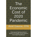 The Economic Cost of 2020 Pandemic: Overview of socio-economic Impact of COVID-19 and lessons from Past Pandemics