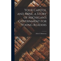Your Capitol and Mine, a Story of Michigan's Government for Young Readers