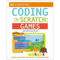 DK Workbooks: Coding in Scratch: Games Workbook: Create Your Own Fun and Easy Computer Games