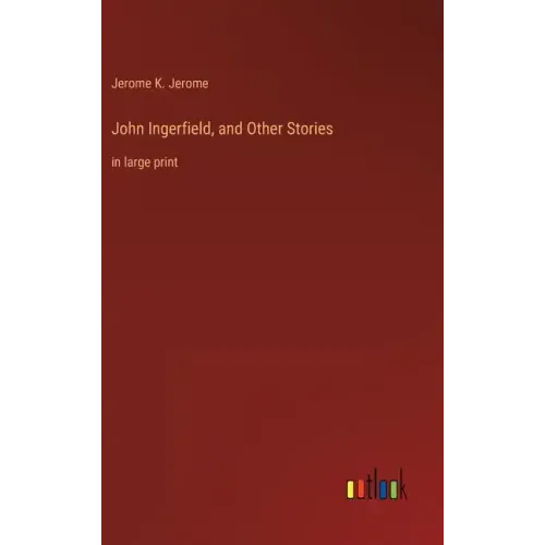 John Ingerfield, and Other Stories: in large print