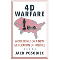 4D Warfare: A Doctrine for a New Generation of Politics