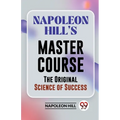 Napoleon Hill's Master Course The Original Science Of Success