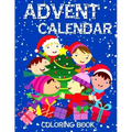 Advent Calendar Coloring Book: 24 Numbered Colouring Pages For Toddlers - With Santa Claus Reindeer Snowmen & More! Perfect Gift for Boys & Girls